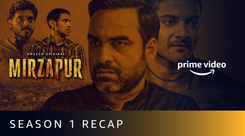 Mirzapur Season 1 - Everything You Wanted to Know