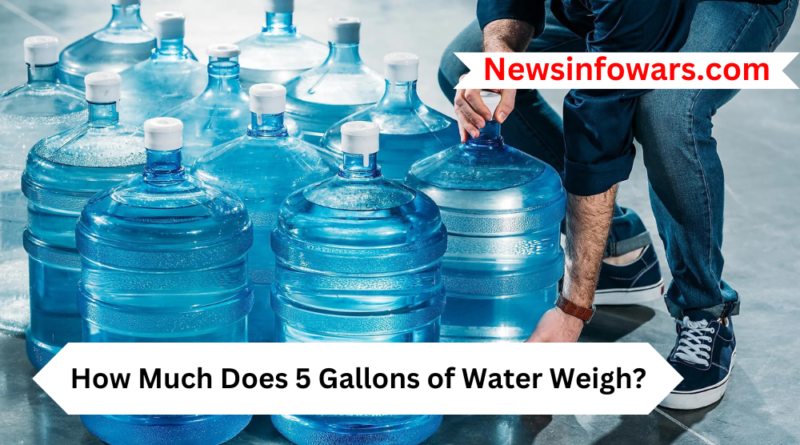How Much Does 5 Gallons of Water Weigh
